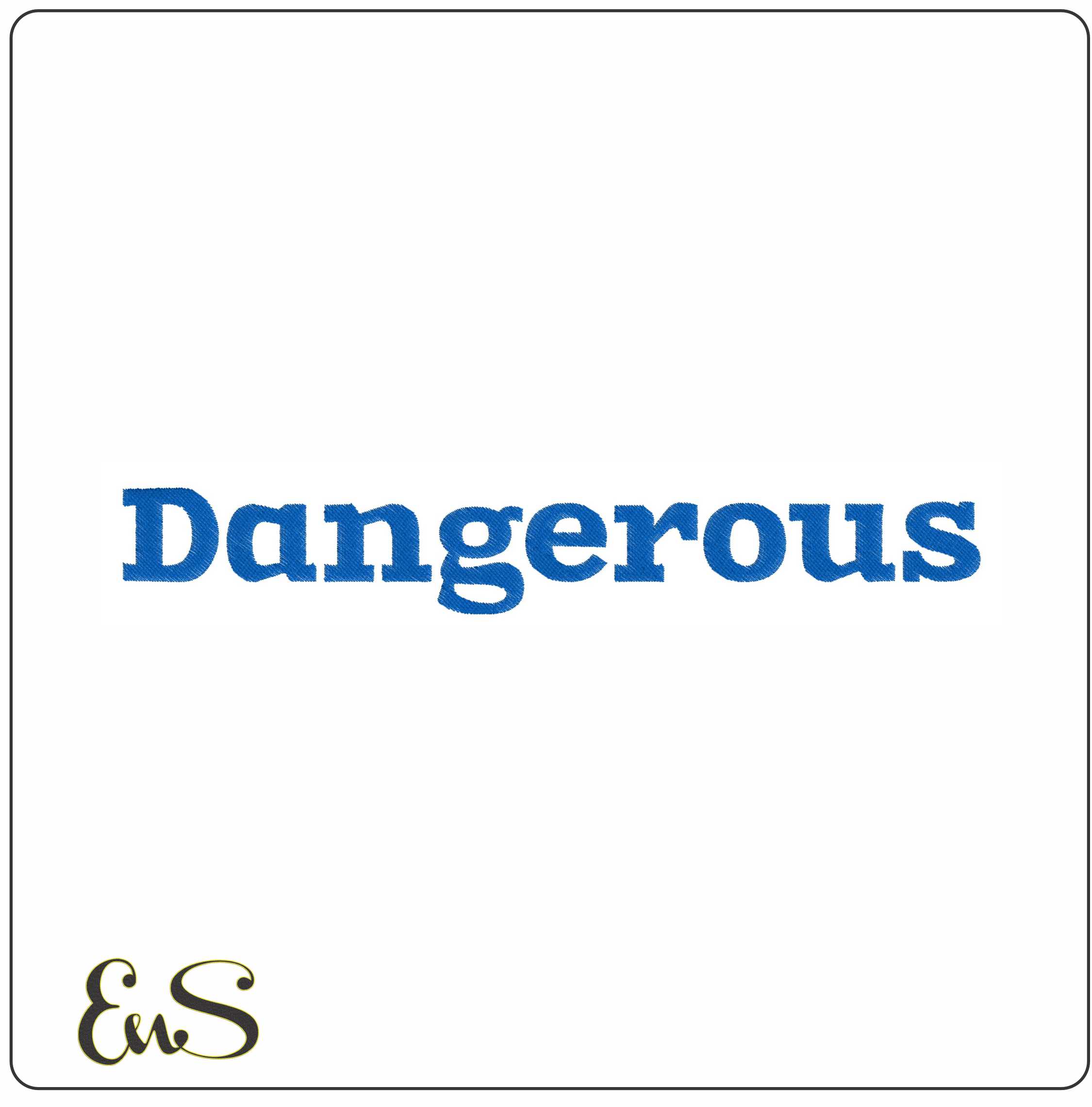 Dangerous
