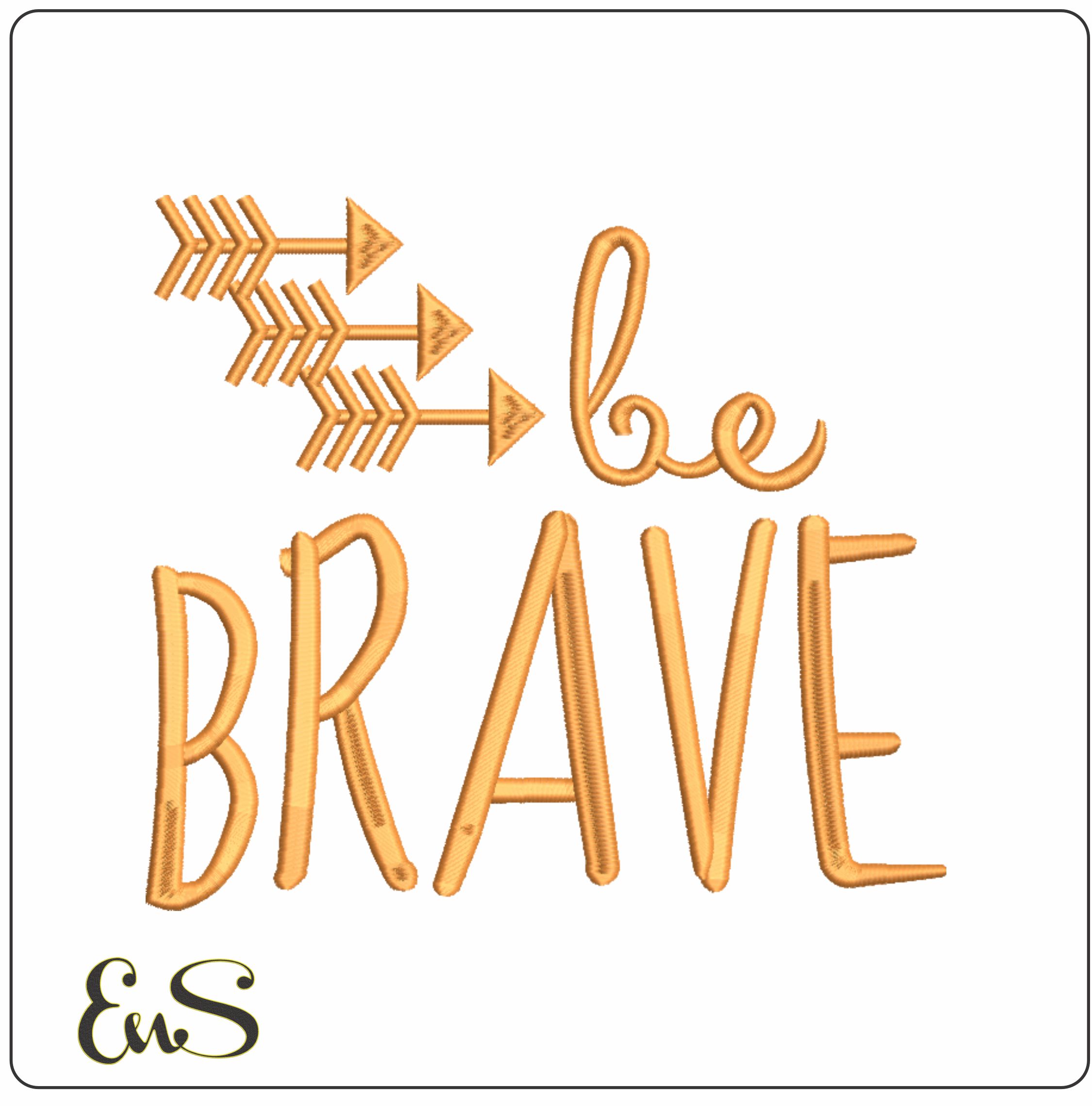Be Brave- Elegant embroidery design file - instant download