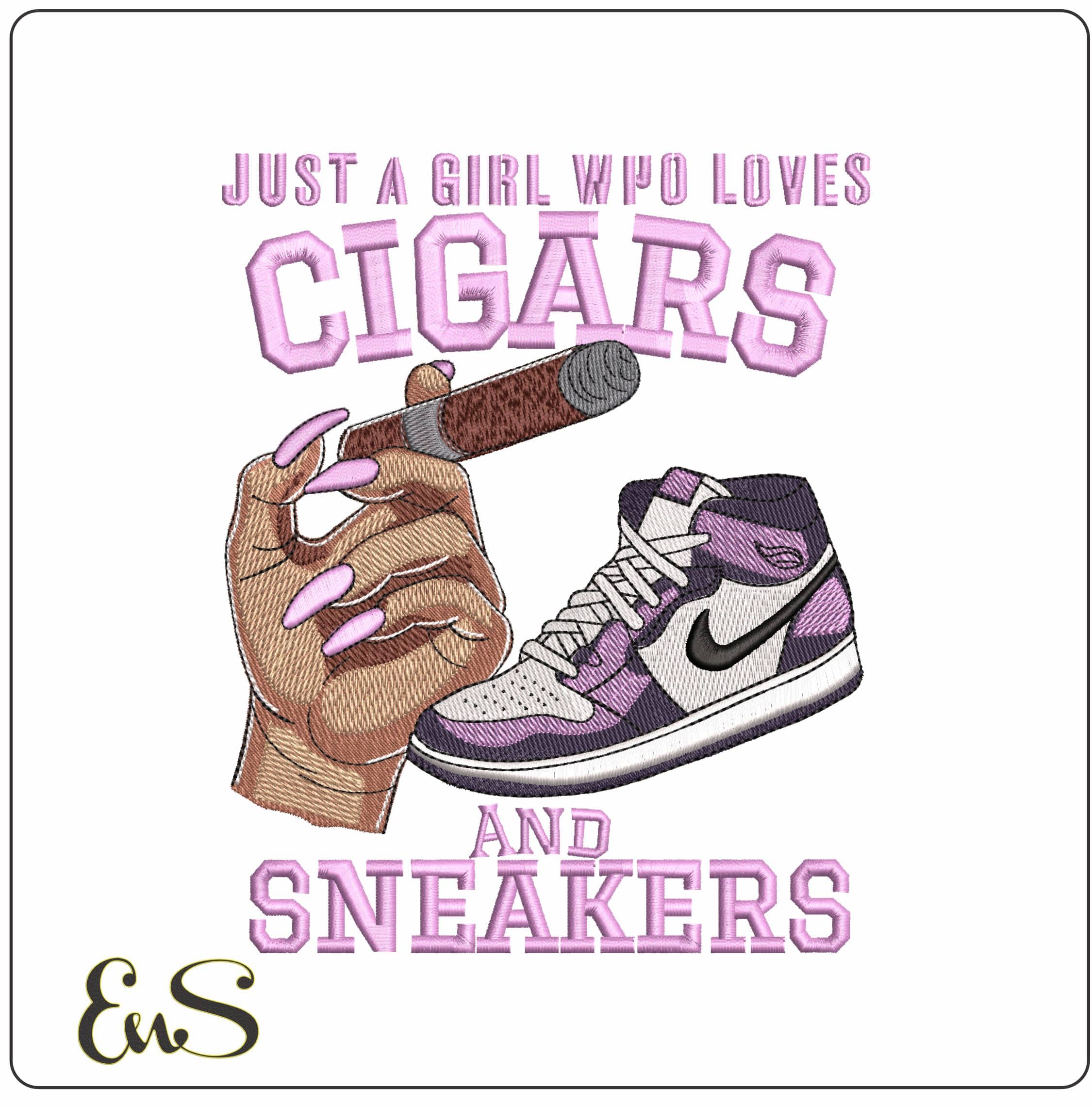 Girls who love Sneakers and Cigars - Elegant embroidery design file - instant download